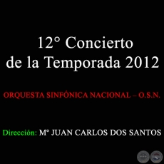 12 Concierto de la Temporada 2012 - ORQUESTA SINFNICA NACIONAL